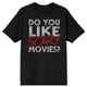 T-Shirt Do You Like Scary Movies? Large